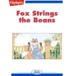 Fox Strings the Beans, Barbara Owen