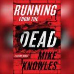 Running from the Dead, Mike Knowles