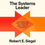 The Systems Leader, Robert E. Siegel