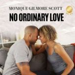 No Ordinary Love, Monique Gilmore Scott