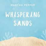 Whispering Sands, Martha Pepper