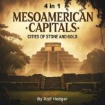 Mesoamerican Capitals, Rolf Hedger