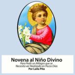 Novena De Nino Divino para Pedir un M..., Laila Pita
