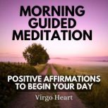 Morning Guided Meditation Positive Af..., Virgo Heart
