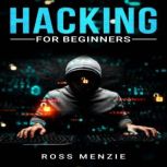 Hacking for Beginners, Ross Menzie