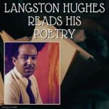 Langston Hughes Reads His Poetry, Langston Hughes