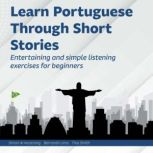 Learn Portuguese Through Short Storie..., Simon Armstrong