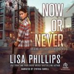 Now or Never, Lisa Phillips