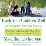 Teach Your Children Well, Madeline Levine, PhD