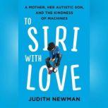 To Siri with Love, Judith Newman