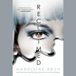 Reclaimed, Madeleine Roux