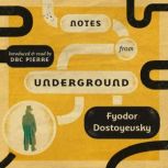 Notes From Underground, Fyodor Dostoyevsky