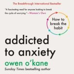 Addicted to Anxiety, Owen OKane
