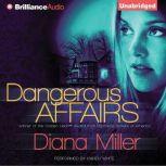 Dangerous Affairs, Diana Miller