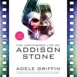 The Unfinished Life of Addison Stone, Adele Griffin