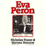 Eva Peron, Nicholas Fraser