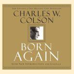 Born Again What Really Happened to the White House Hatchet Man, Charles Colson