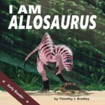 I am Allosaurus, Tim Bradley