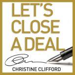 Lets Close a Deal, Christine Clifford