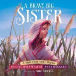 A Brave Big Sister, Rachel Spier Weaver
