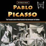 Pablo Picasso The Famous Artist Who Started the Movement of Cubism, Kelly Mass