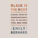 Black Is the Body, Emily Bernard