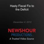 Hasty Fiscal Fix to the Deficit, PBS NewsHour