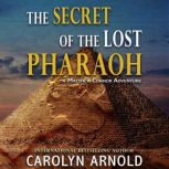 The Secret of the Lost Pharaoh, Carolyn Arnold