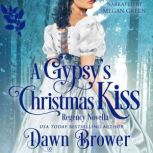 A Gypsys Christmas Kiss, Dawn Brower
