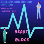 Heart Block, Desi Stowe