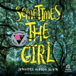Sometimes the Girl, Jennifer MasonBlack