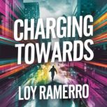 Charging Towards, Loy Ramerro