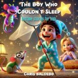 The Boy Who Couldnt Sleep, Chris Baldebo