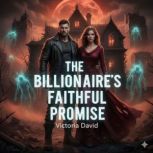 The Billionaires Faithful Promise, Victoria David