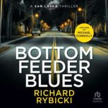 Bottom Feeder Blues, Richard Rybicki