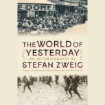 The World of Yesterday  An Autobiogr..., Stefan Zweig