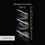 The Black and White Path to Prosperity, Calvin Reed