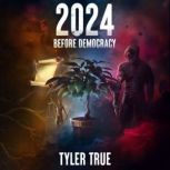 2024 Before Democracy, Tyler True