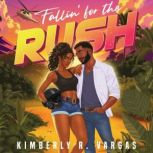 Fallin for the Rush, Kimberly R. Vargas