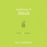 Speaking of Jesus, Carl Medearis