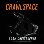Crawlspace, Adam Christopher