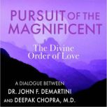 Pursuit of the Magnificent, Deepak Chopra, M.D.