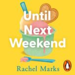 Until Next Weekend, Rachel Marks