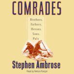 Comrades, Stephen E. Ambrose