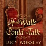 If Walls Could Talk, Lucy Worsley