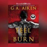 Feel the Burn, G.A. Aiken