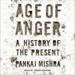 Age of Anger A History of the Present, Pankaj Mishra