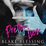 Pretty Lies, Blake Blessing