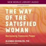 The Way of the Satisfied Woman, Alanna Kaivalya