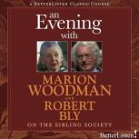 An Evening with Marion Woodman and Ro..., Marion Woodman